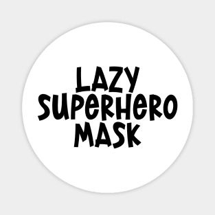 Lazy Superhero Mask - retro black and white typography text superheroes Christmas gift idea Magnet